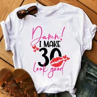 i make 30 look good graphic print t shirt women best friends 30th birthday gift tees female 90s funny t shirts sexy lips tshirt