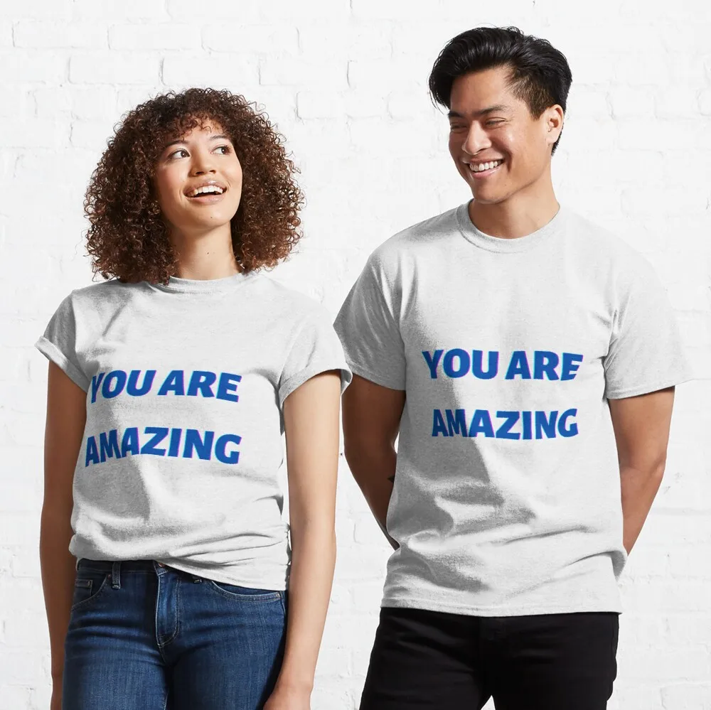 

Tops T Shirt Women you are amazing Classic T-Shirt