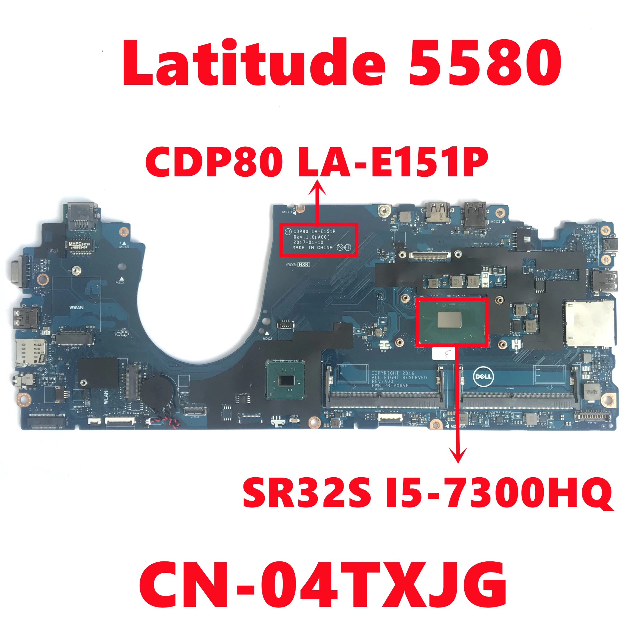 

CN-04TXJG 04TXJG 4TXJG For Dell Latitude 5580 Laptop Motherboard CDP80 LA-E151P Mainboard With SR32S I5-7300HQ DDR4 Fully Tested
