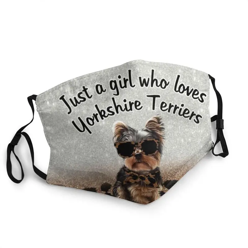 

Just A Girl Who Loves Yorkies Non-Disposable Face Mask Unisex Adult Yorkshire Terrier Protection Cover Respirator Mouth Muffle
