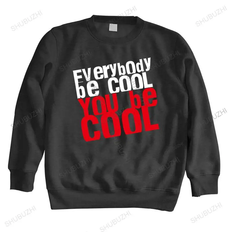 

mens autumn letter printed sweatshirt long sleeve Everybody be cool YOU BE COOL male brand shubuzhi hoodie cotton vintage hoody