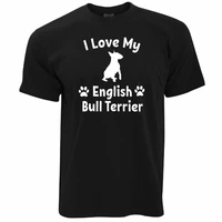 dog owners t shirt i love my english bull terrier show original title oversize mens birthday gift