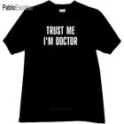 Мужская хлопковая футболка, летняя брендовая футболка Trust Me Im Doctor. Смешная Футболка мужская shubuzhi размера плюс teeshirt