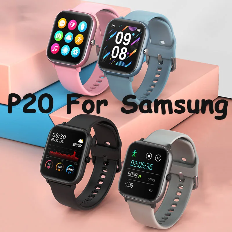 Смарт часы P20 для Samsung с Bluetooth 2020 мужчин и женщин фитнес трекер монитор кровяного