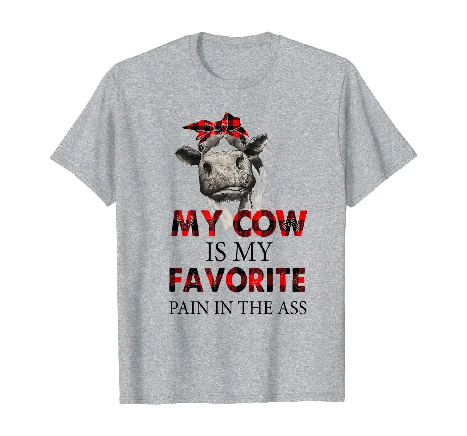

Farmer My Cow Is My Favorite Pain In The As T-Shirt