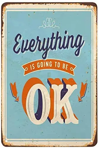 

Xuship Everything is Going to be Ok Tin Sign,Poster Blue Vintage Metal Tin Signs for Cafes Bars Pubs Shop Wall Decorative Funny
