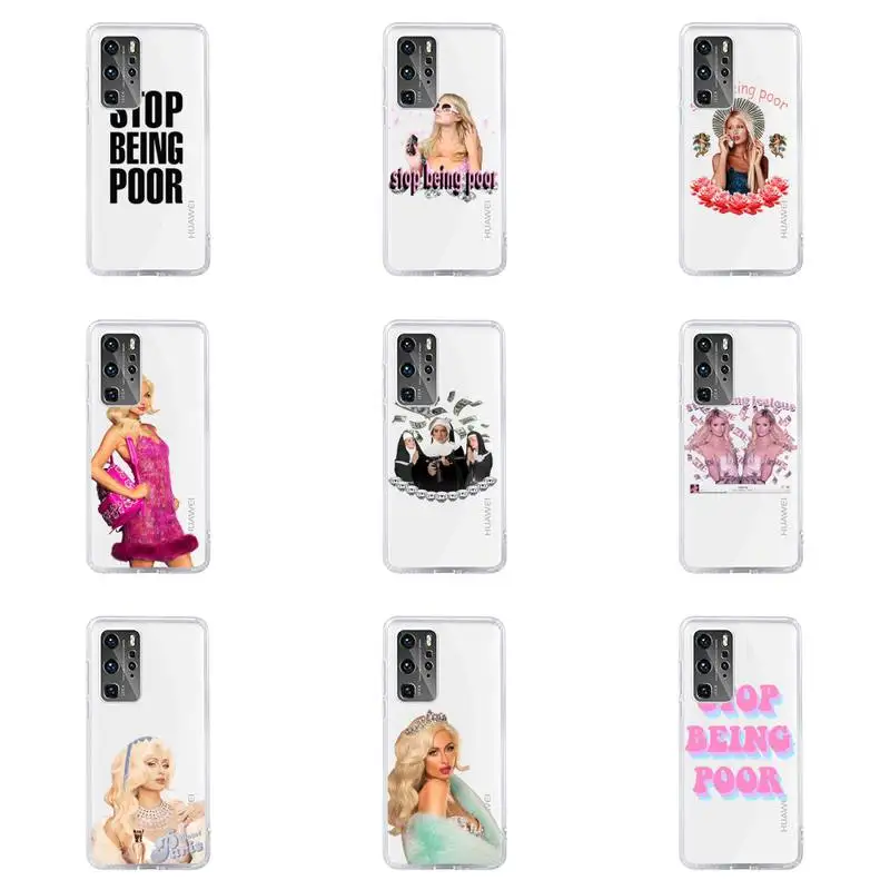 

Paris Hilton Stop Being Poor Phone Case For Huawei P40 P30 P20 Mate Honor 10i 30 20 i 10 40 8x 9x Pro Lite Transparent Cover