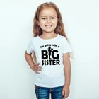 Я собираюсь быть старшей сестрой, забавная футболка с коротким рукавом для девочек, рубашки для крупных девочек, модные повседневные женские топы, bal566