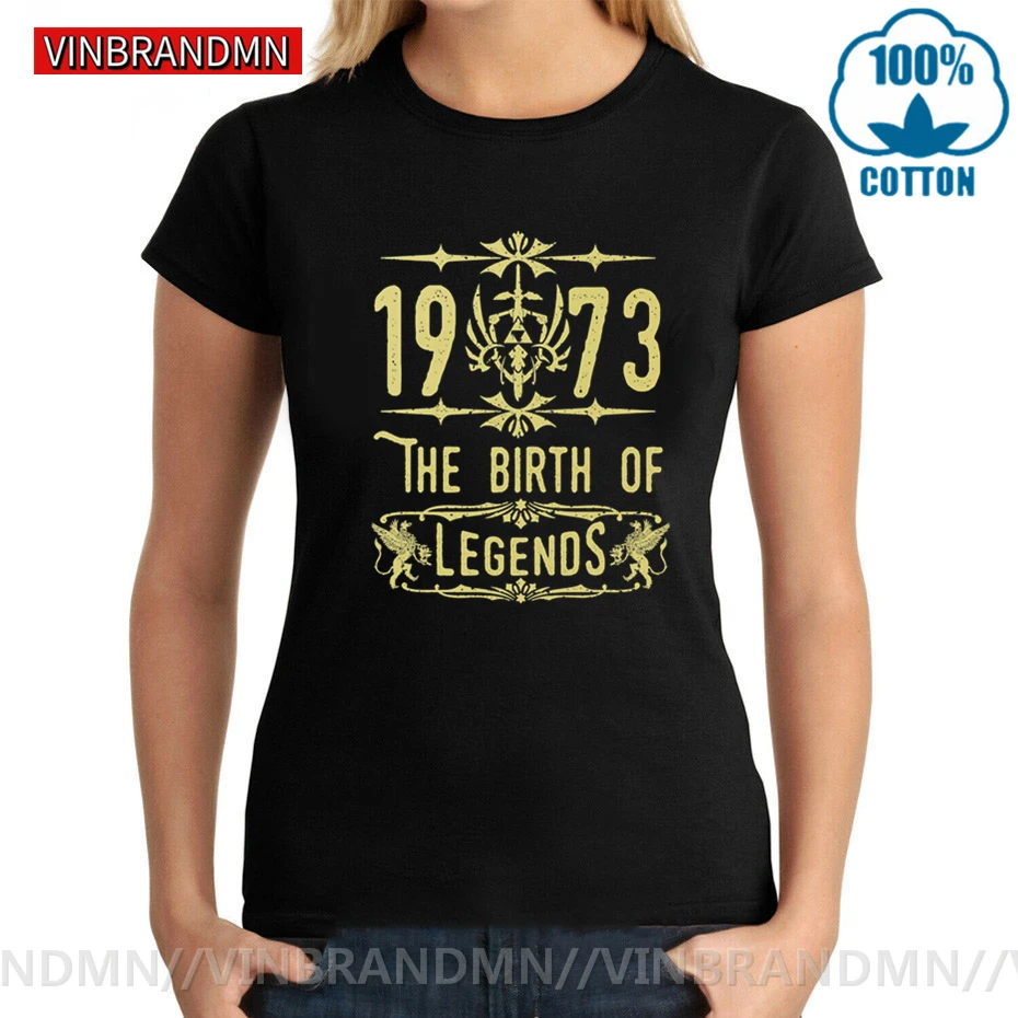 

2020 Vintage The birth o Legends 1973 T shirt woman 40th 50th Anniversary Birthday Gift Retro Tshirt Fashion 100% Cotton T-shirt