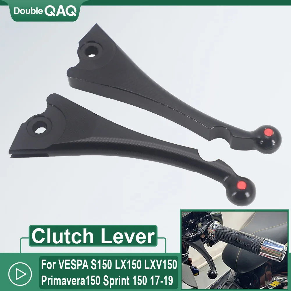 

NEW For VESPA S150 LX150 LXV150 Primavera150 Sprint 150 2017-2019 Motorcycle Accessories Handle short Brake Clutch Lever