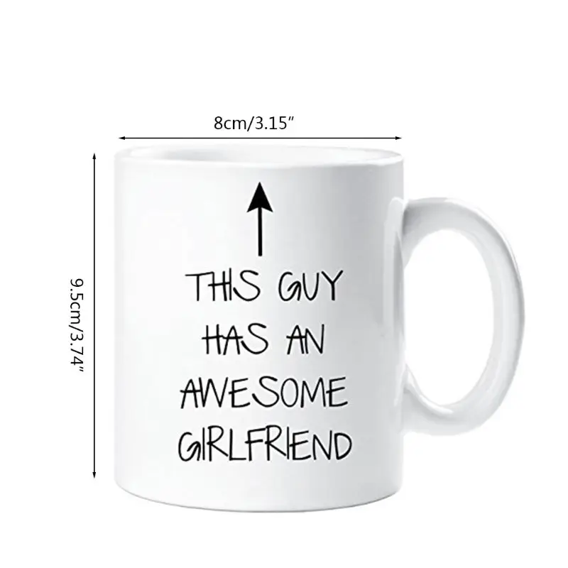 

This Guy Has An Awesome Girlfriend Mug Cup Ceramic Breakfast Cups Valentine Gift