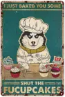 Винтажный металлический оловянный плакат с изображением хаски, собаки, я только что запекала вам немного тортов, стена арт-деко, подарки для мужчин, пещера, бара, кофейни