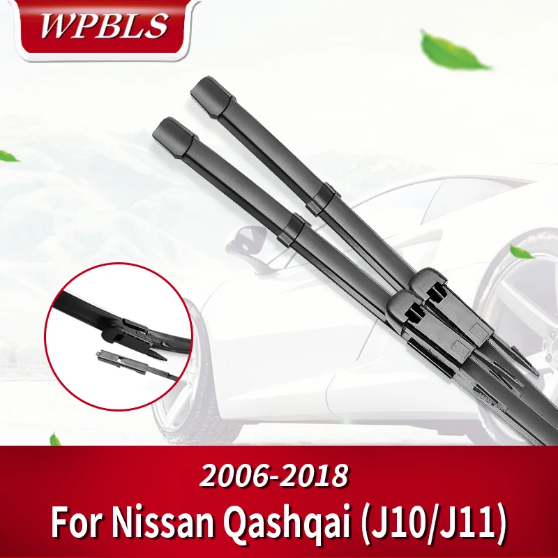 Щетки стеклоочистителя WPBLS для Nissan Qashqai J10 J11 2006 2007 2008 2009 2010 2011 2012 2013 2014 2016 2015 2017