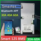 Защитная Плата Smart BMS 12S для литий-ионныхLifePo4 аккумуляторов, баланс 60 А 40 А 30 А 20 А, Bluetooth, приложение для ПК, монитор 3,6 В 3,7 в 3,2 В