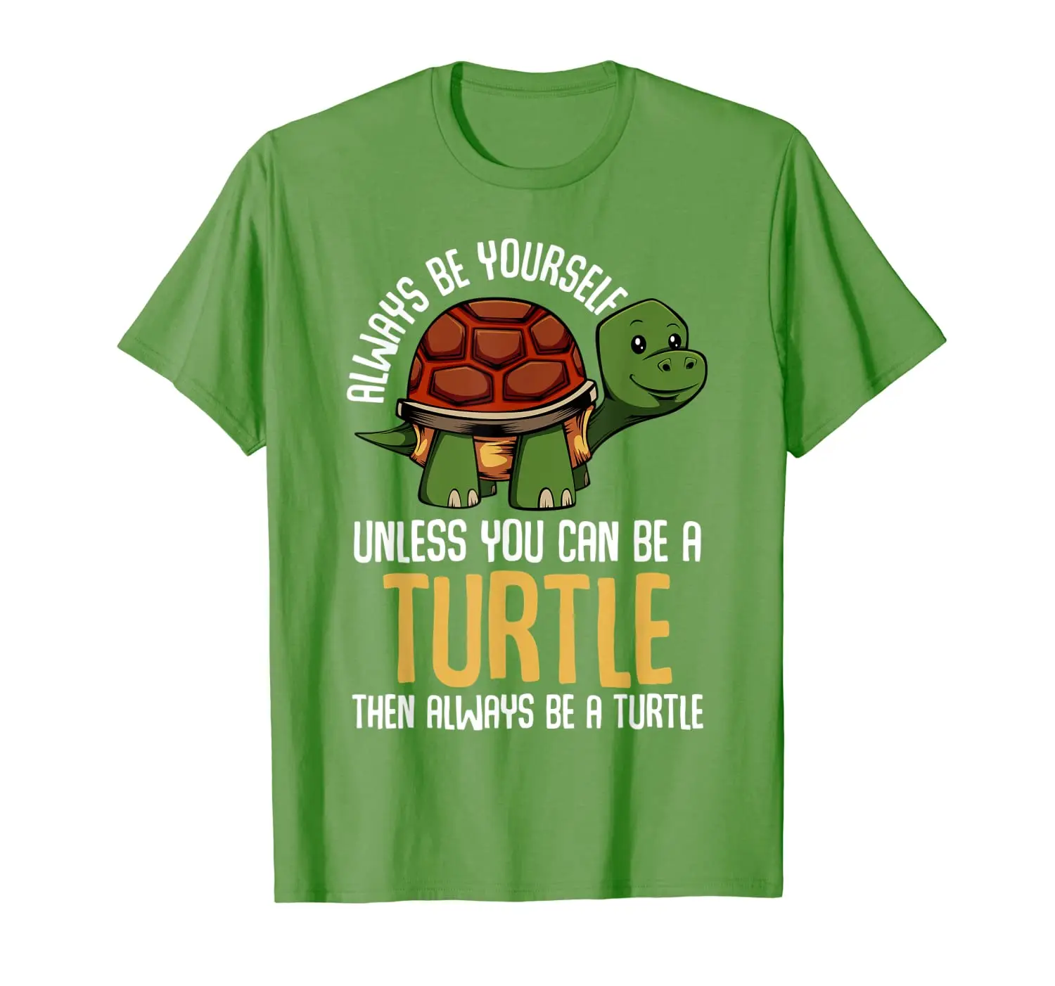 

Always Be Yourself Turtle Funny Animal Jokes Pet T-Shirt