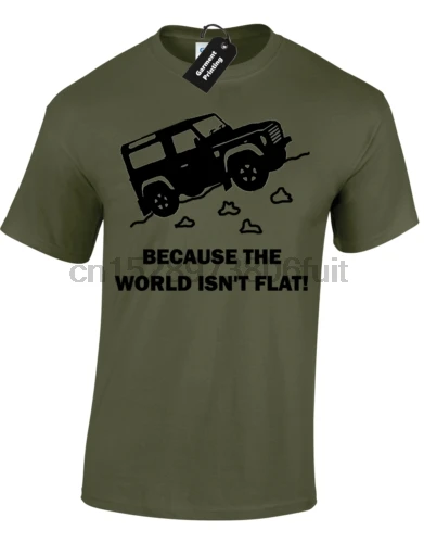 BECAUSE WORLD ISNT FLAT MENS T-SHIRT LAND DISCOVERY 4X4 ROVER DEFENDER OFF ROAD |