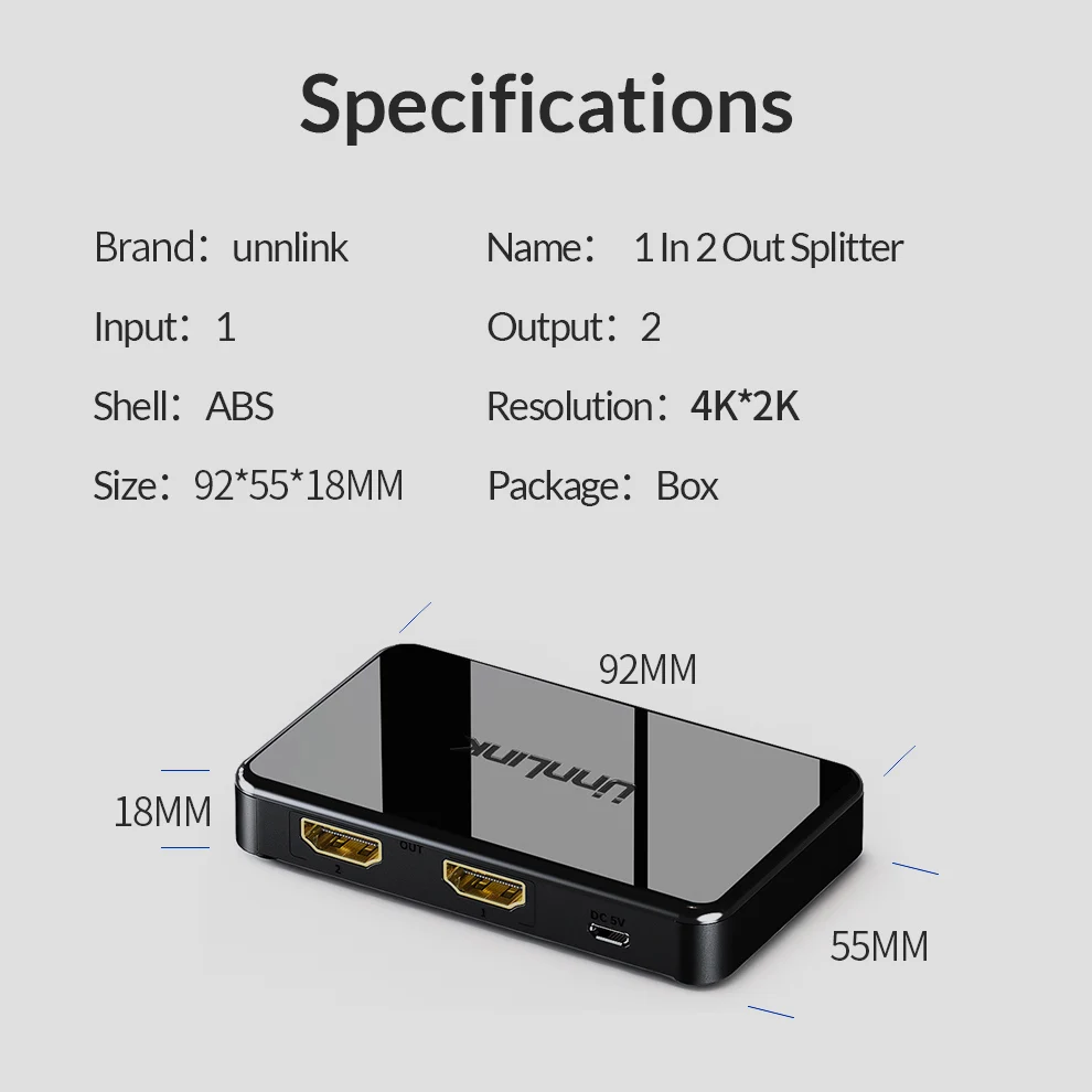 

Unnlink HDMI-compatible Splitter 1x2 UHD4K FHD1080P@60H 3D 1 In 2 Out for Computer Smart LED TV Box MI 3 xbox one PS4 Monitor