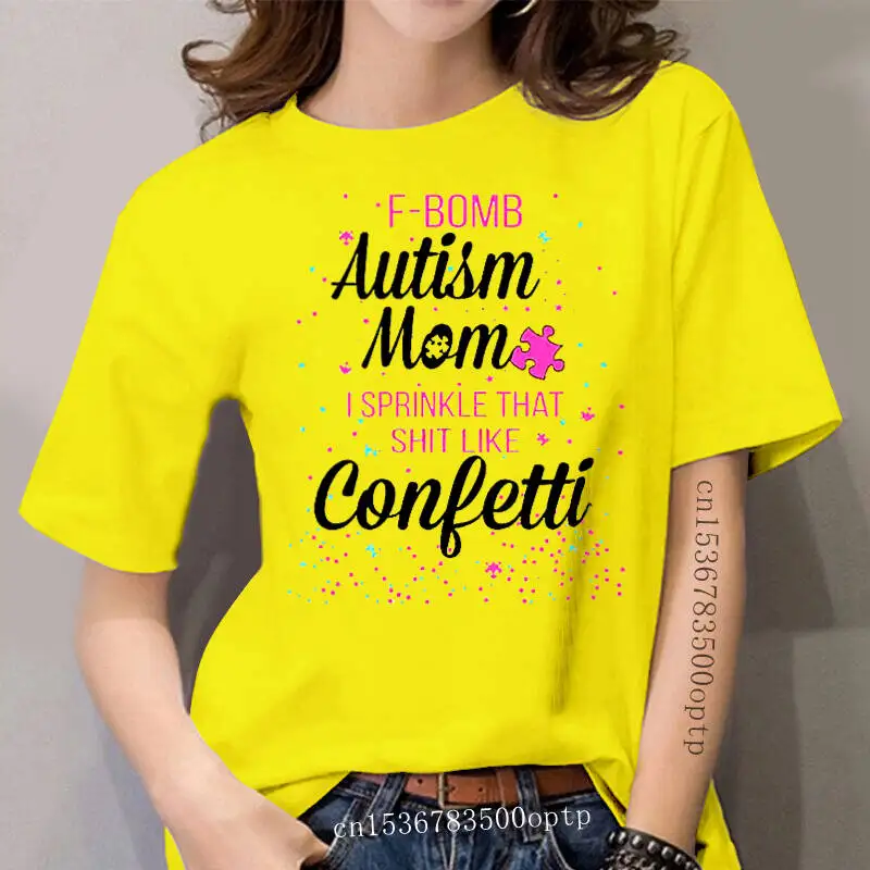 

women Funny T Shirt Fashion tshirt F-Bomb Autism Mom I Sprinkle That Shit Like Confetti Women t-shirt