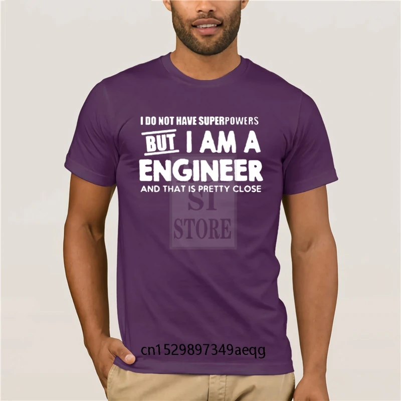

I Do Not Have Superpowers T-Shirt for Engineers Good Quality Brand T Shirt men Top Print Shirts men Fashion Style