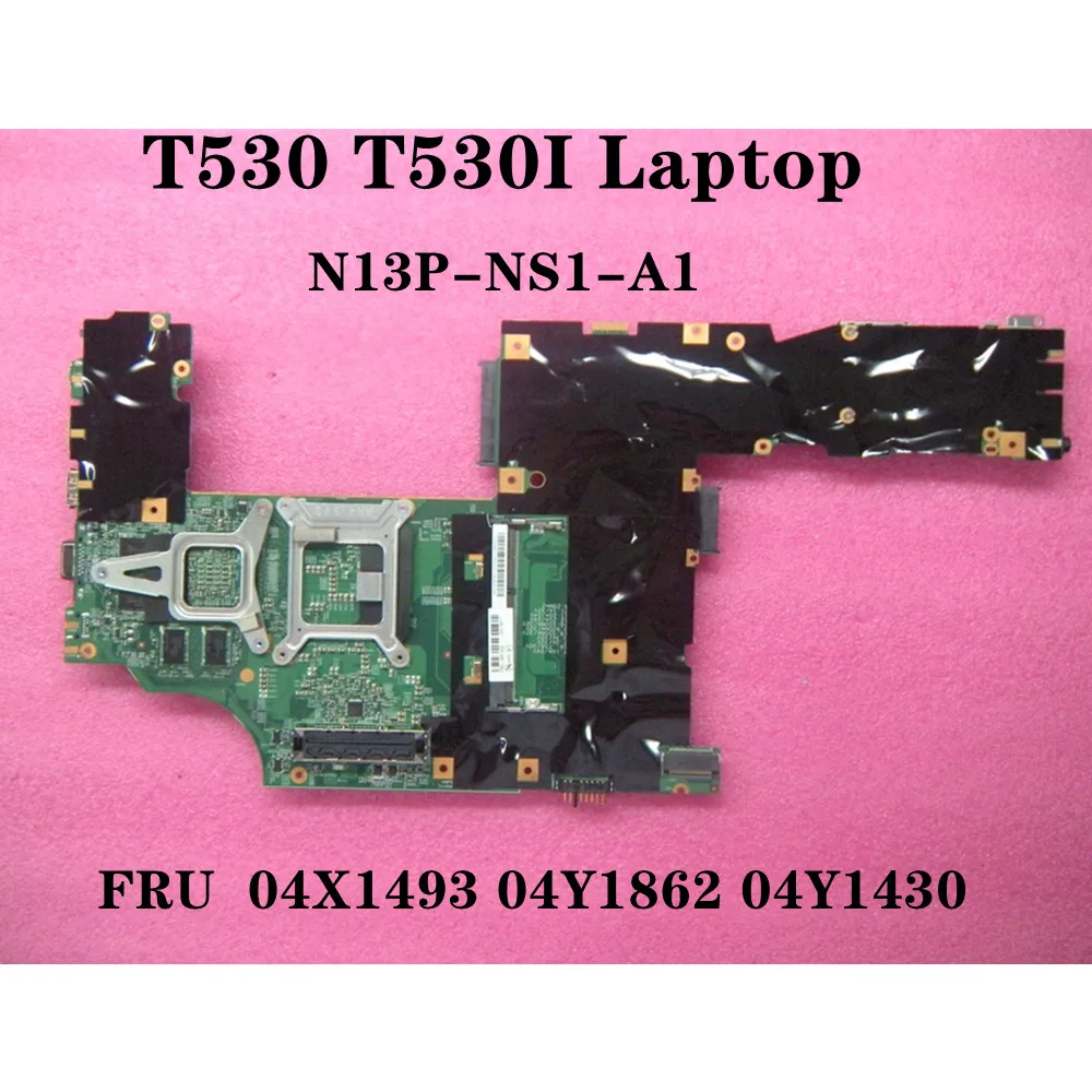      Lenovo Thinkpad T530 T530i N13P-NS1-A1 FRU 04X1493 04Y1862 04Y1430