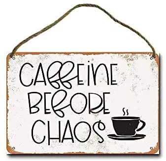

Metal Sign 8 X 12 Inch Caffeine Before Chaos Wall Decor (Not Rope)