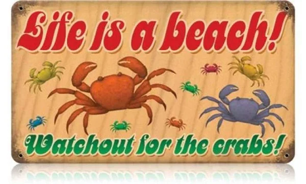 

Vintage Life Is a Beach Watchout for the Crabs Metal Tin Sign 8x12 Inch Retro Home Kitchen Bar Pub Wall Decor