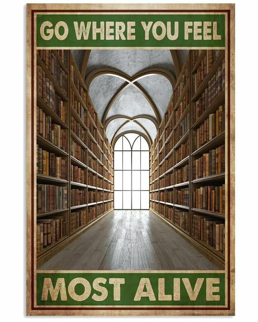 

Tin Sign Poster Go Where You Feel Most Alive Metal Plaque Bar Bistro Club Club House Wall Decoration Retro Metal Plate 12*8 Inch