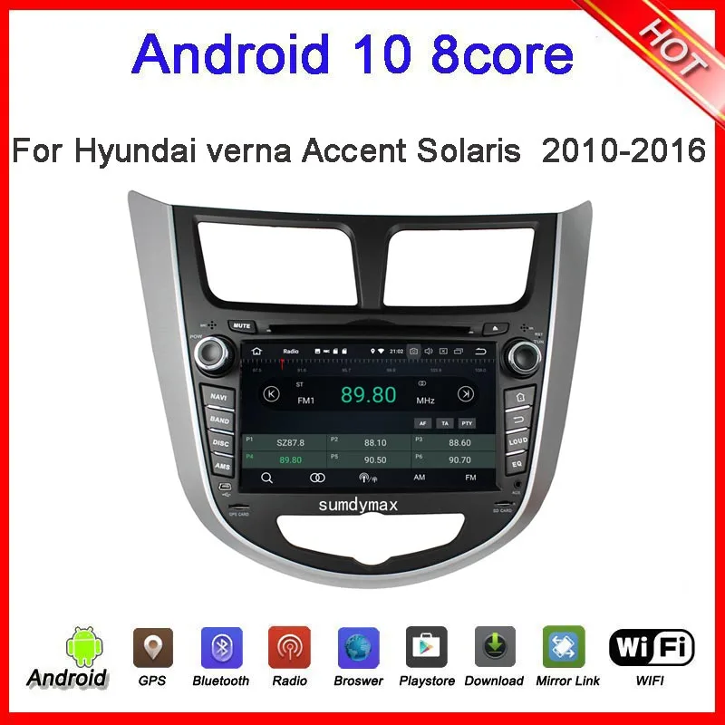 

Android 10 car dvd player for Hyundai Verna Accent Solaris 2010-2016 car multimedia player gps navigation 8core 4G RAM 128G ROM