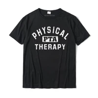 physical therapy assistant sweatshirt gift family 3d printed top t shirts cotton men t shirt 3d printed