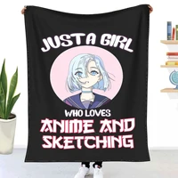 anime merch just a girl who loves anime and sketching gifts t shirt throw blanket sheets on the bed blanket on the sofa