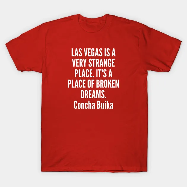 Мужская футболка с надписью dreams Concha Buika Las Vegas is a very странное место It s place of