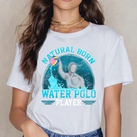 tops t shirt women natural born water player cool waterpolo womens loose fit funny harajuku short female shirt