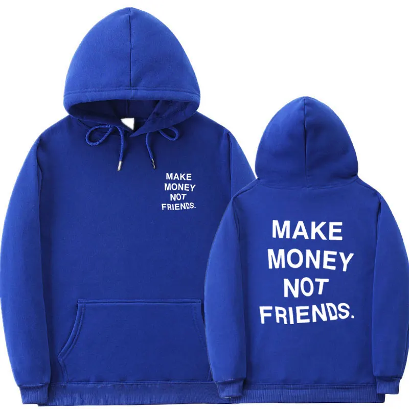 Толстовка с надписью MAKE MONEY NOT FRIENDS для мужчин и женщин уличная одежда флисовый