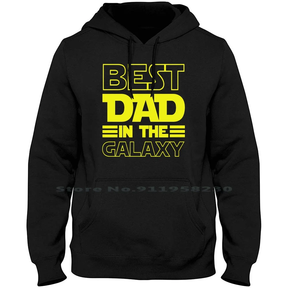 

Best Dad In The Galaxy Hoodie Sweater Cotton Illustration Typography Best Dad Popular Quotes Father Trend Best Hot Gal End Dad