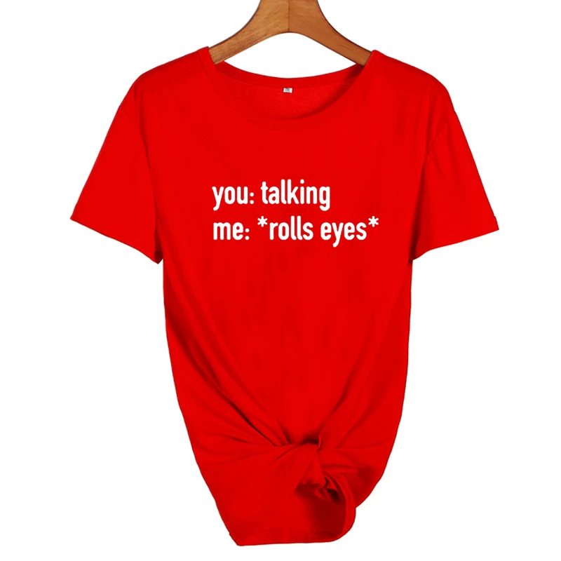 Забавная футболка с надписью You Talking Me * Rolls Eyes хипстерская Tumblr уличная Футболка