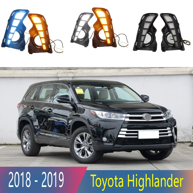 

2pcs For Toyota Highlander 2018 2019 LED Daytime Running Lights DRL with Fog lamp hole Yellow Turn Signal lamp Blue Night light
