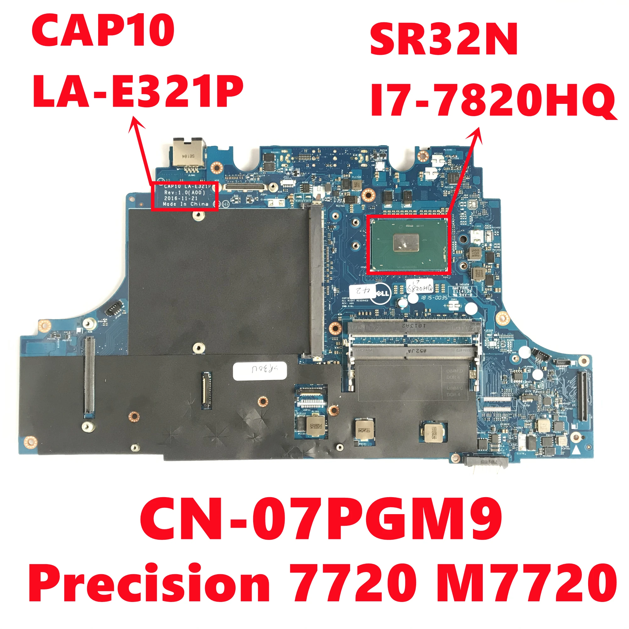 

CN-07PGM9 07PGM9 7PGM9 For Dell Precision 7720 M7720 Laptop Motherboard CAP10 LA-E321P W/ SR32N I7-7820HQ CPU 100% Fully Tested