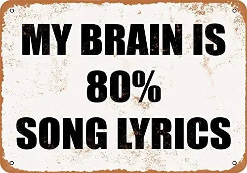 

My Brain is 80% Song Lyrics Wall Plaque Sign 8X12 Inch