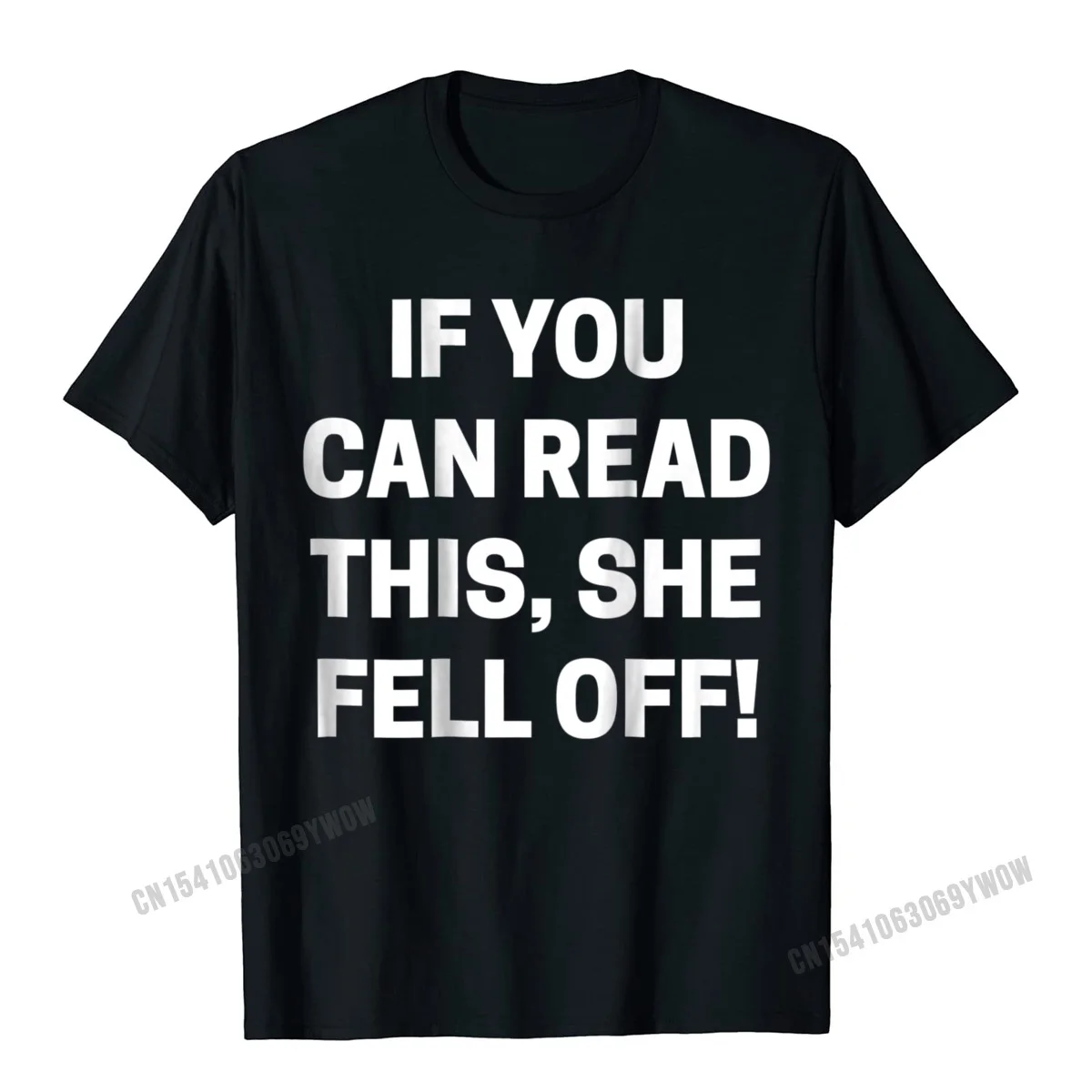 

If You Can Read This She Fell Off T-Shirt Funny Motorcycle Camisas Men Faddish Mens Top T-Shirts Geek Tops Shirts Cotton Printed