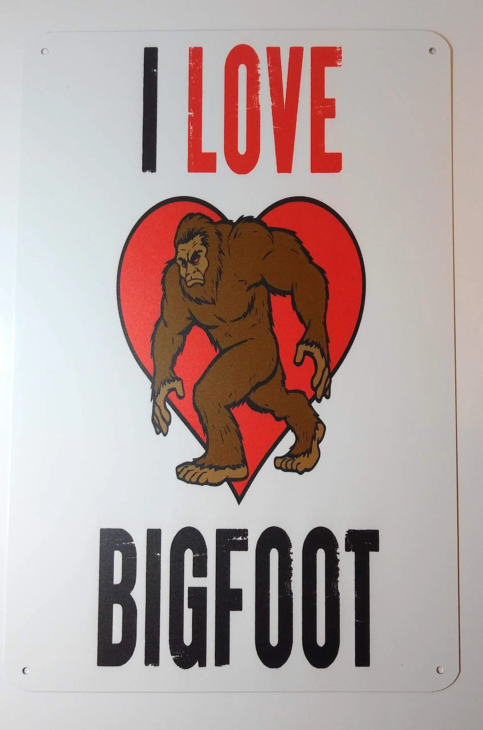 

I Love Bigfoot Sasquatch Funny Aluminum Novelty 8-Inch by 12-Inch Tin Sign N025TS