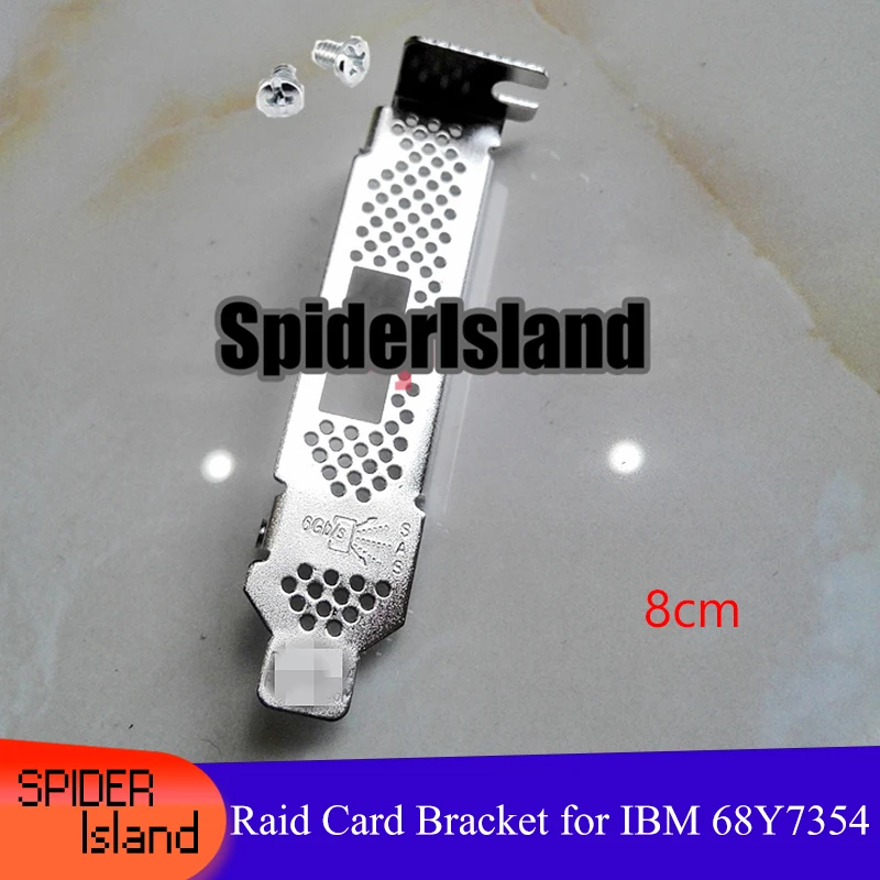 Low Proflie 8CM Baffle Bracket for LSI IBM SAS 68Y7354 6Gb HBA Raid card Bracket LP 2U