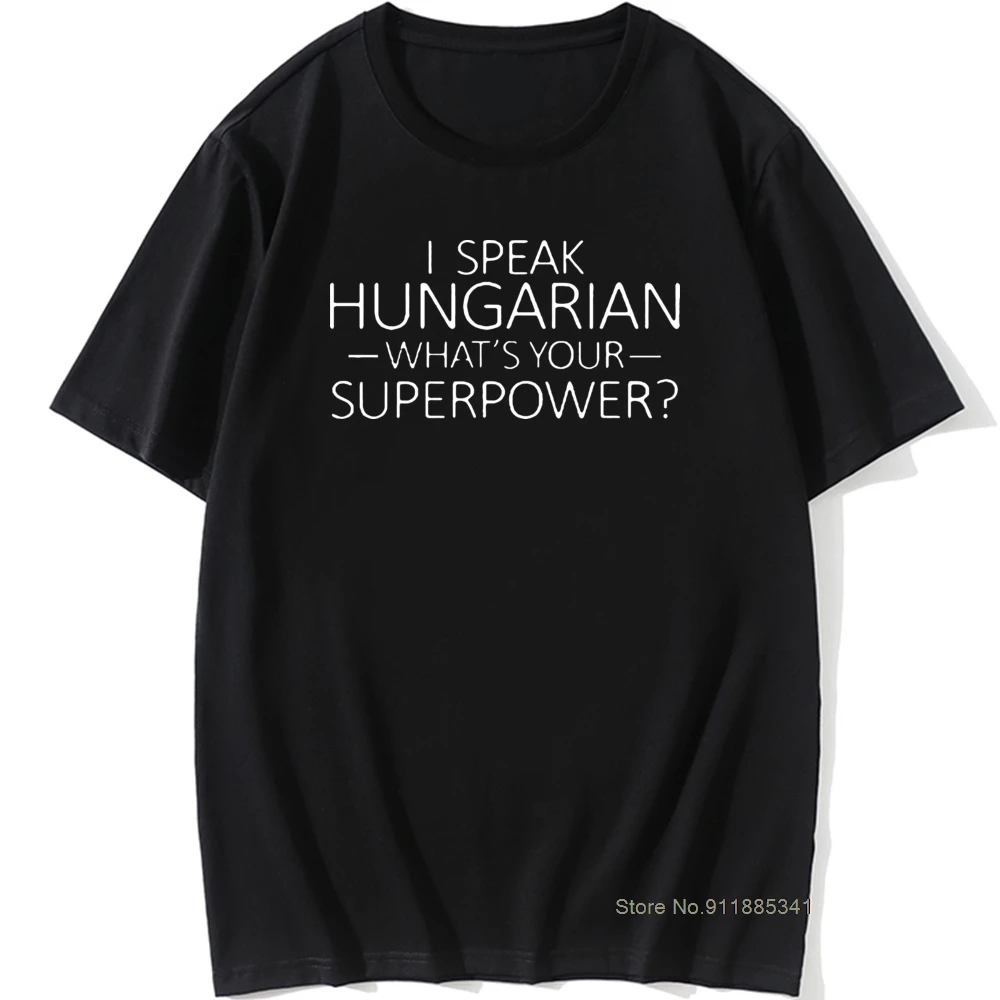 

I Speak Hungarian Hungary Funny T Shirt Man Tops Tees Casual Short Sleeve Round Neck Cotton T-Shirt Men Tops Tees Casual Tops