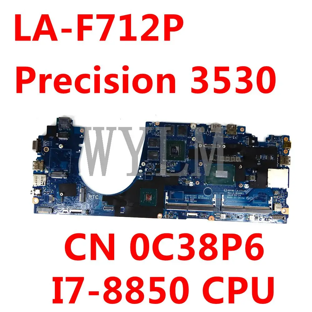 

DDP80 LA-F712P I7-8850 CPU notebook Mainboard For Dell Precision 3530 Notebook Motherboard CN 0C38P6 Tested ok