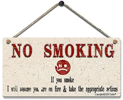 

No Smoking If You Smoke I Will Assume You are On Fire Take The Appropriate Actions Vintage Look Tin Decoration Wall Decor