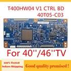 Плата Tcon T400HW04 V1 CTRL BD 40T05-C03 для SONY KDL 46 дюймов, запасная плата для телевизора, оригинальный продукт T400HW04 V1 40T05-C03
