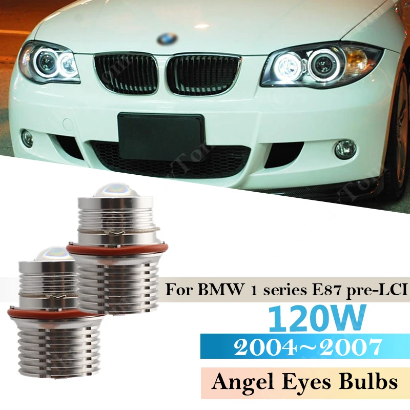 

120W Pair Headlight Angel Eyes Bulb Error Free E39 M5 E60 E61 E63 E64 E65 E66 E83 E53 For BMW E87 pre-LCI 2004~ 2007 LED Marker