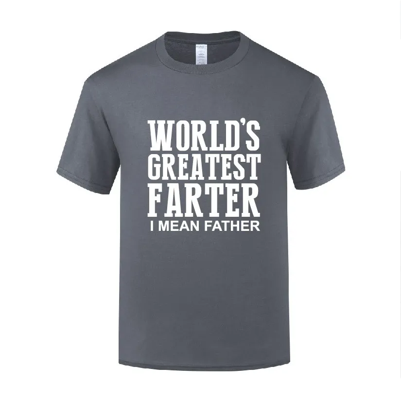 

Funny Worlds Greatest Farter I Mean Father Cotton T Shirt Humorous Men O-Neck Summer Short Sleeve Tshirts XS-3XL Tees