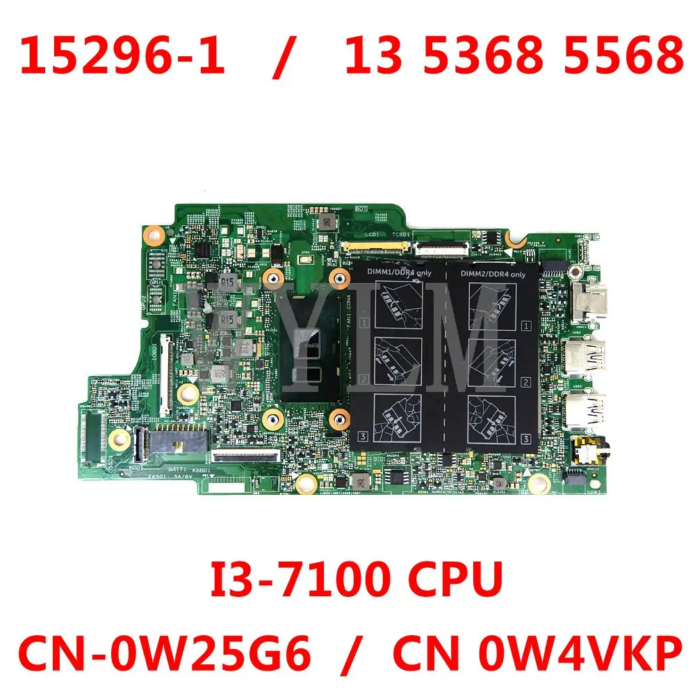 

CN-0W25G6 / CN 0W4VKP Laptop motherboard For DELL Insprion 13 5368 5568 I3-7100 CPU Notebook Mainboard 15296-1 DDR4 100% Tested