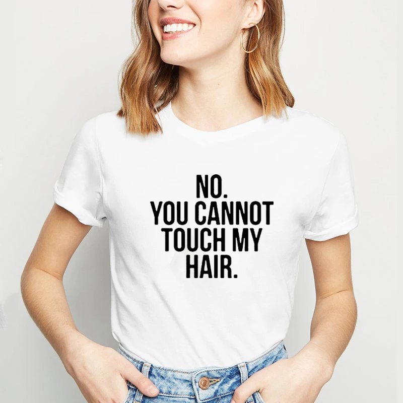 Женская футболка с принтом NO YOU Not TOUCH MY HAIR летняя коротким рукавом и круглым