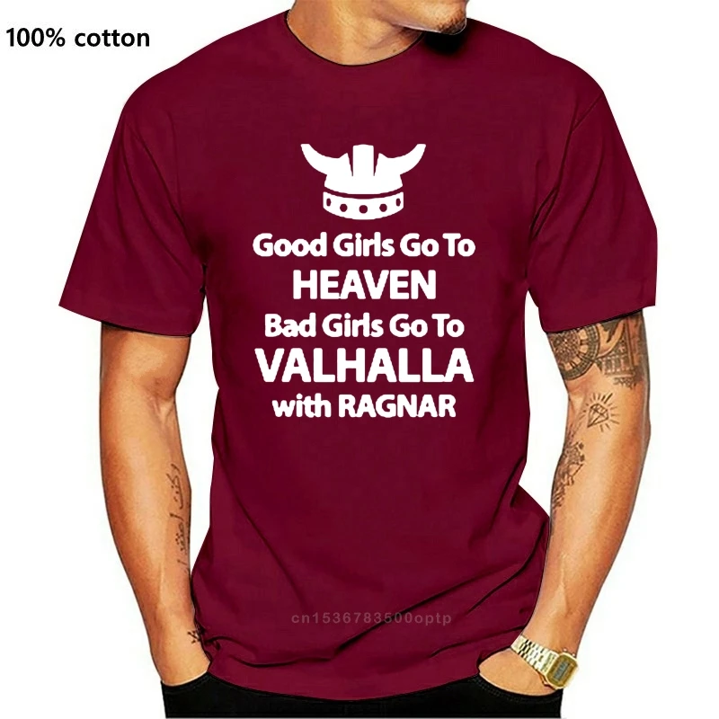 

Men T Shirt Good Girls Go To Heaven Bad Girls Go To Valhalla With Ragnar Version 2 Women t-shirt